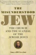 The Misunderstood Jew : The Church and the Scandal of the Jewish Jesus