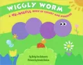 Wiggly Worm : A We-Wiggle Book of Colors and Numbers