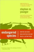 Endangered Species: How We Can Avoid Mass Destruction and Build a Lasting Peace