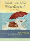 Behold the Bold Umbrellaphant: And Other Poems