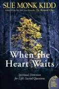 When the Heart Waits: Spiritual Direction for Life's Sacred Questions