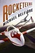 Rocketeers How a Visionary Band of Business Leaders, Engineers, and Pilots Is Boldly Privati...