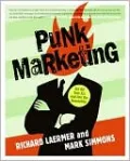 Punk Marketing: Get off Your Ass and Join the Revolution