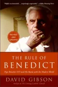 Rule of Benedict: Pope Benedict XVI and His Battle with the Modern World