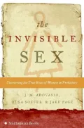Invisible Sex: Uncovering the True Role of Women in Prehistory