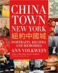 Chinatown New York: Portraits, Recipes, and Memories