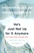 He's Just Not up for It Anymore: Why Men Stop Having Sex, and What Women Can Do About It