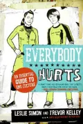 Everybody Hurts : An Essential Guide to Emo Culture