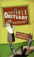 Portable Obituary: How the Famous, Rich, and Powerful Really Died