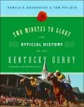 Two Minutes to Glory The Official History of the Kentucky Derby