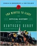 Two Minutes to Glory: The Official History of the Kentucky Derby