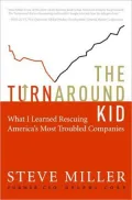 Turnaround Kid: What I Learned Rescuing America's Most Troubled Companies