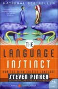 Language Instinct: How the Mind Creates Language