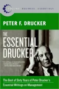 Essential Drucker: The Best of Sixty Years of Peter Drucker's Essential Writings on Management (Collins Business Essentials Series)