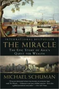 The Miracle: The Epic Story of Asia’s Quest for Wealth