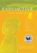 Radioactive: Marie & Pierre Curie: A Tale of Love & Fallout
