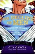 Decline of Men: How the American Male is Tuning Out, Giving Up, and Flipping Off His Future