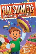 The Amazing Mexican Secret (Flat Stanley's Worldwide Adventures Series #5)