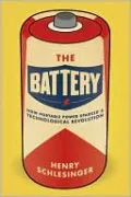 The Battery: How Portable Power Sparked a Technological Revolution
