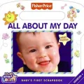 All About My Day: Baby's First Scrapbook