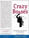Crazy Bosses: Spotting Them, Serving Them, Surviving Them