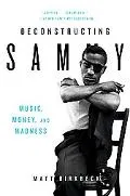 Deconstructing Sammy: Music, Money, and Madness