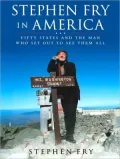 Stephen Fry in America: Fifty States and the Man Who Set Out to See Them All