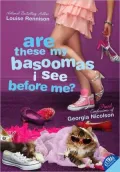 Are These My Basoomas I See Before Me? (Confessions of Georgia Nicolson Series #10)