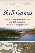 Shell Games: Rogues, Smugglers, and the Hunt for Nature's Bounty