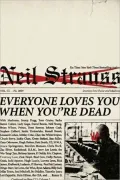 Everyone Loves You When You’re Dead: Journeys into Fame and Madness