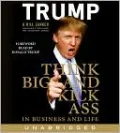 Think Big and Kick Ass in Business and Life