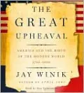 The Great Upheaval: America and the Birth of the Modern World, 1788-1800