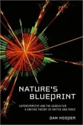 Nature's Blueprint: Supersymmetry and the Search for a Unified Theory of Matter and Force