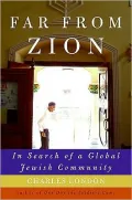 Far from Zion: In Search of a Global Jewish Community