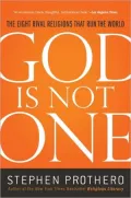 God Is Not One: The Eight Rival Religions That Run the World--and Why Their Differences Matter