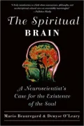 Spiritual Brain: A Neuroscientist's Case for the Existence of the Soul