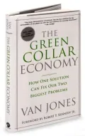 The Green Collar Economy: How One Solution Can Fix Our Two Biggest Problems