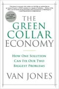 The Green Collar Economy: How One Solution Can Fix Our Two Biggest Problems