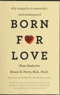 Book cover of Born for Love: Why Empathy Is Essential--And Endangered