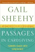 Passages in Caregiving: Turning Chaos into Confidence