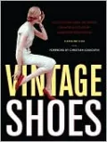 Vintage Shoes: Collecting and Wearing Twentieth-Century Designer Footwear