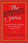 Kosher Sutra: 8 Sacred Secrets for Reigniting Desire and Restoring Your Passion for Life