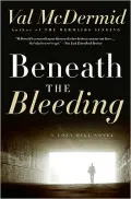 Beneath the Bleeding (Tony Hill and Carol Jordan Series #5)