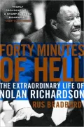 Forty Minutes of Hell: The Extraordinary Life of Nolan Richardson