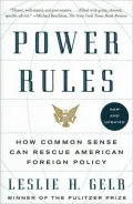 Power Rules: How Common Sense Can Rescue American Foreign Policy