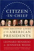 Citizen-In-Chief: The Second Lives of the American Presidents