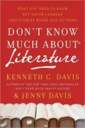 Don't Know Much about Literature: What You Need to Know but Never Learned about Great Books and Authors