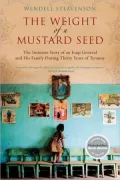 The Weight of a Mustard Seed: The Intimate Story of an Iraqi General and His Family during Thirty Years of Tyranny