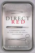 Direct Red: A Surgeon's View of Her Life-Or-Death Profession