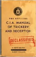 The Official C.I.A. Manual of Trickery and Deception